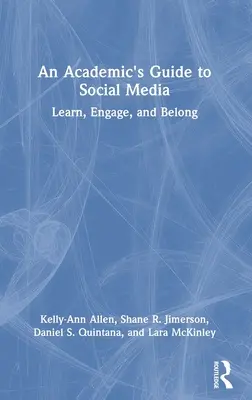Průvodce akademika sociálními médii: Učte se, zapojte se a buďte součástí společnosti - An Academic's Guide to Social Media: Learn, Engage, and Belong