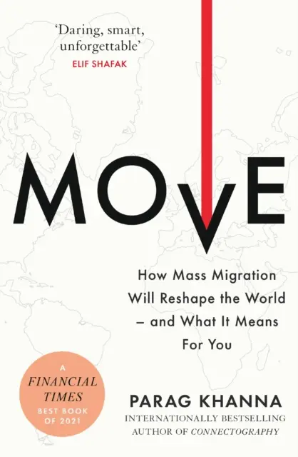 Move - Jak masová migrace změní svět - a co to znamená pro vás - Move - How Mass Migration Will Reshape the World - and What It Means for You