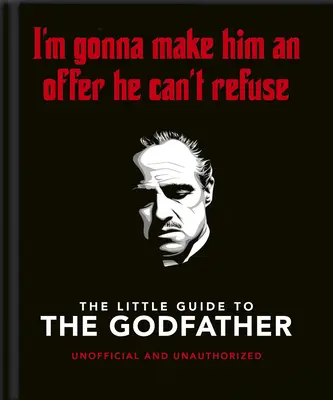 Malá kniha kmotra: Udělám mu nabídku, kterou nemůže odmítnout - The Little Book of the Godfather: I'm Gonna Make Him an Offer He Can't Refuse