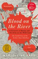 Krev na řece - Kronika vzpoury a svobody na divokém pobřeží - Blood on the River - A Chronicle of Mutiny and Freedom on the Wild Coast