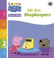 Učte se s Peppou Phonics Level 2 Book 7 - We Are Shopkeepers (Phonics Reader) (Fonická čítanka) - Learn with Peppa Phonics Level 2 Book 7 - We Are Shopkeepers (Phonics Reader)