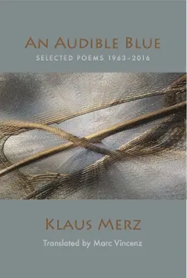 Slyšitelná modř: Vybrané básně - An Audible Blue: Selected Poems