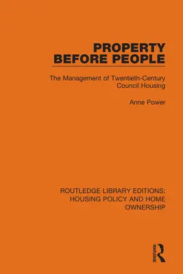 Majetek před lidmi: Správa obecních bytů ve dvacátém století: Lidé a lidé: The Management of Twentieth-Century Council Housing - Property Before People: The Management of Twentieth-Century Council Housing