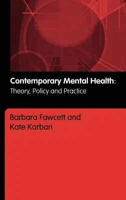 Současné duševní zdraví: Teorie, politika a praxe - Contemporary Mental Health: Theory, Policy and Practice