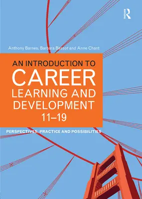 Úvod do kariérového vzdělávání a rozvoje 11-19 let: Výuka a vzdělávání: perspektivy, praxe a možnosti - An Introduction to Career Learning & Development 11-19: Perspectives, Practice and Possibilities