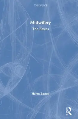 Porodní asistence: Základy - Midwifery: The Basics