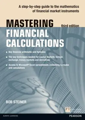Zvládnutí finančních výpočtů - Průvodce matematikou nástrojů finančního trhu krok za krokem - Mastering Financial Calculations - A step-by-step guide to the mathematics of financial market instruments