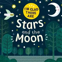 Jsem ráda, že existují: Hvězdy a Měsíc - I'm Glad There Are: Stars and the Moon