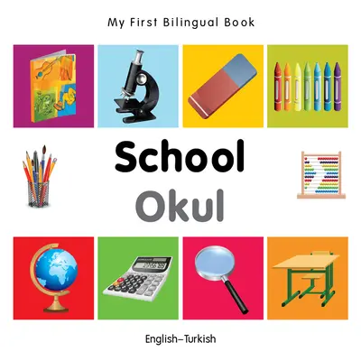 Moje první dvojjazyčná kniha-Škola (anglicko-turecká) - My First Bilingual Book-School (English-Turkish)