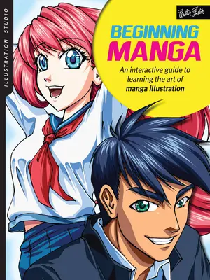 Studio ilustrací: Začínáme s mangou: Interaktivní průvodce výukou umění ilustrace manga. - Illustration Studio: Beginning Manga: An Interactive Guide to Learning the Art of Manga Illustration