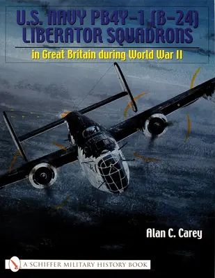 U.S. Navy Pb4y-1 (B-24) Liberator Squadrons: Ve Velké Británii za druhé světové války - U.S. Navy Pb4y-1 (B-24) Liberator Squadrons: In Great Britain During World War II
