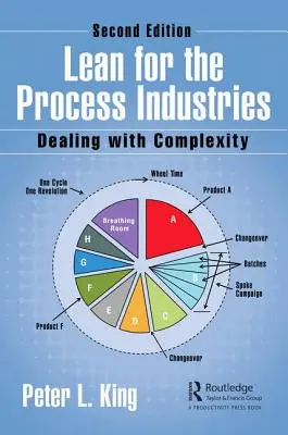 Lean pro procesní průmysl: Řešení složitosti, druhé vydání - Lean for the Process Industries: Dealing with Complexity, Second Edition