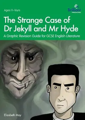 Podivný případ doktora Jekylla a pana Hyda: Grafická příručka k opakování pro GCSE anglickou literaturu - The Strange Case of Dr Jekyll and Mr Hyde: A Graphic Revision Guide for GCSE English Literature