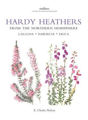 Otužilci ze severní polokoule: Calluna - Daboecia - Erica - Hardy Heathers from the Northern Hemisphere: Calluna - Daboecia - Erica