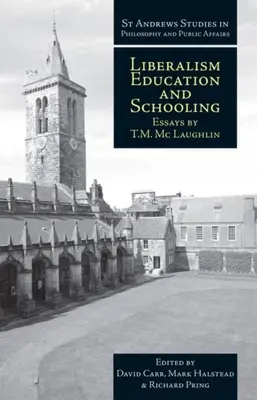 Liberalismus, vzdělávání a školství: Eseje - Liberalism, Education and Schooling: Essays