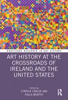 Dějiny umění na křižovatce Irska a USA - Art History at the Crossroads of Ireland and the United States
