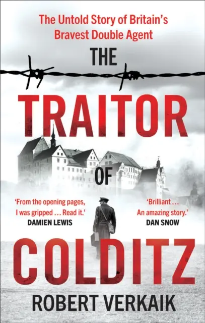 Zrádce z Colditzu - Nevyřčený příběh nejstatečnějšího dvojitého agenta Británie - Traitor of Colditz - The Untold Story of Britain's Bravest Double Agent
