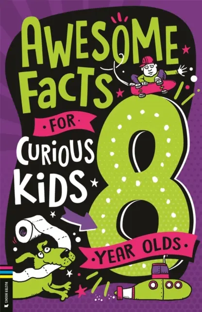 Úžasná fakta pro zvídavé děti: osmileté děti - Awesome Facts for Curious Kids: 8 Year Olds
