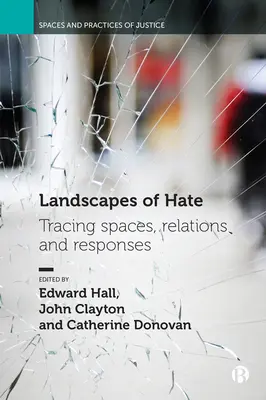 Krajiny nenávisti: sledování prostorů, vztahů a reakcí - Landscapes of Hate: Tracing Spaces, Relations and Responses