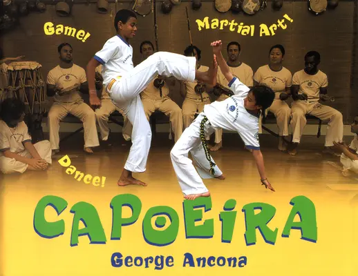 Capoeira: Hra! Tanec! Bojové umění! - Capoeira: Game! Dance! Martial Art!