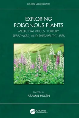 Zkoumání jedovatých rostlin: Léčivé hodnoty, reakce na toxicitu a terapeutické využití: Výuka o léčivých rostlinách. - Exploring Poisonous Plants: Medicinal Values, Toxicity Responses, and Therapeutic Uses