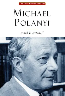 Michael Polanyi - Umění poznávat - Michael Polanyi - The Art of Knowing