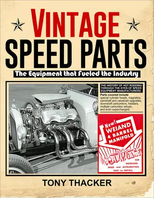 Historické díly pro rychlostní vozy: Zařízení, které pohánělo průmysl - Vintage Speed Parts: The Equipment That Fueled the Industry