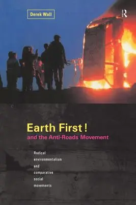 Earth First! a hnutí proti silnicím - Earth First! and the Anti-Roads Movement
