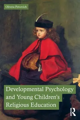 Vývojová psychologie a náboženská výchova malých dětí - Developmental Psychology and Young Children's Religious Education