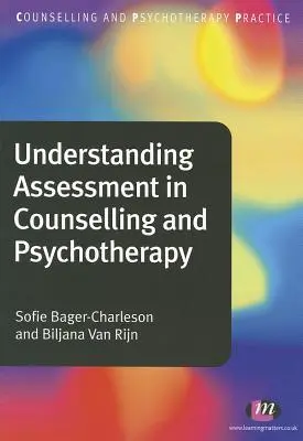Porozumění hodnocení v poradenství a psychoterapii - Understanding Assessment in Counselling and Psychotherapy