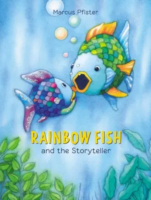 Duhová ryba a vypravěč - Rainbow Fish and the Storyteller
