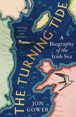 The Turning Tide: A Biography of the Irish Sea (Přelomový příliv: životopis Irského moře) - The Turning Tide: A Biography of the Irish Sea
