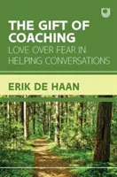 Dar koučování: Láska nad strachem v pomáhajících rozhovorech - Gift of Coaching: Love over Fear in Helping Conversations