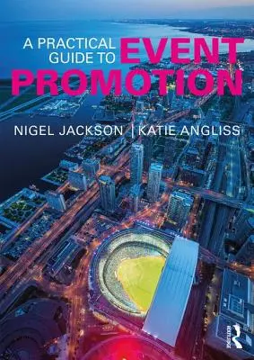 Praktický průvodce propagací akcí - A Practical Guide to Event Promotion