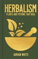 Bylinkářství - rostliny a lektvary, které léčí - Herbalism - Plants and Potions that Heal