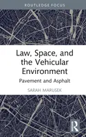 Právo, prostor a prostředí vozidel: Dláždění a asfalt - Law, Space, and the Vehicular Environment: Pavement and Asphalt
