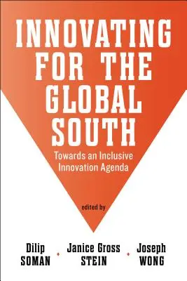 Inovace pro globální Jih: Na cestě k inkluzivní inovační agendě - Innovating for the Global South: Towards an Inclusive Innovation Agenda