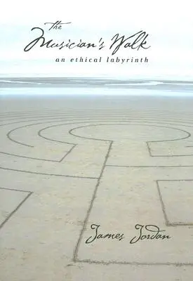 The Musician's Walk: The Musician's Walk: Etický labyrint - The Musician's Walk: An Ethical Labyrinth
