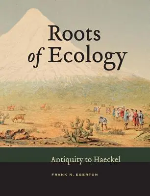 Kořeny ekologie - od antiky po Haeckela - Roots of Ecology - Antiquity to Haeckel