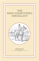 Různé publikace lovce lišek - Keen Foxhunter's Miscellany