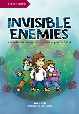 Neviditelní nepřátelé: Příručka o pandemiích, které ovlivnily náš svět. - Invisible Enemies: A Handbook on Pandemics That Have Shaped Our World