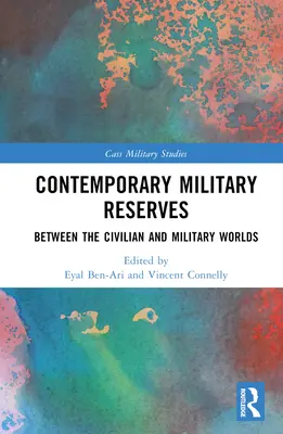 Současné vojenské zálohy: Mezi civilním a vojenským světem - Contemporary Military Reserves: Between the Civilian and Military Worlds