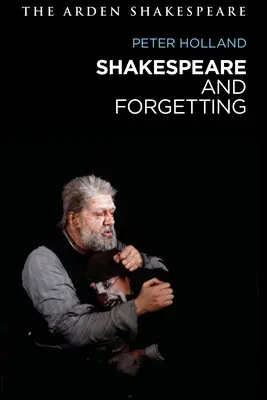 Shakespeare a zapomínání - Shakespeare and Forgetting