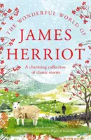 Podivuhodný svět Jamese Herriota - Půvabná sbírka klasických příběhů - Wonderful World of James Herriot - A charming collection of classic stories