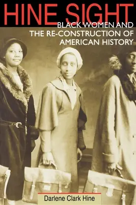 Černošské ženy a rekonstrukce amerických dějin (Black Women and the Re-Construction of American History) - Hine Sight: Black Women and the Re-Construction of American History