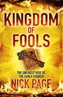 Království bláznů - Nepravděpodobný vzestup rané církve - Kingdom of Fools - The Unlikely Rise of the Early Church
