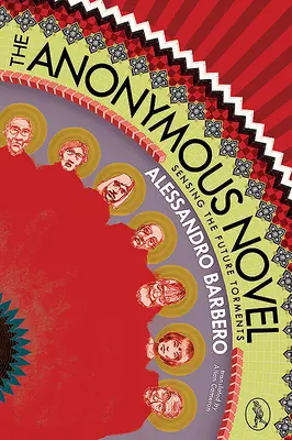 Anonymní román - Sensing the Future Torments - Anonymous Novel - Sensing the Future Torments