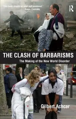 Střet barbarství - Vytváření nového světového chaosu - Clash of Barbarisms - The Making of the New World Disorder