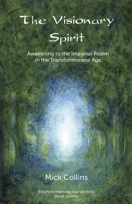 Vizionářský duch - Probuzení do imaginativní sféry v transformačním věku - Visionary Spirit - Awakening to the Imaginal Realm in the Transformocene Age