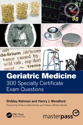 Geriatrické lékařství: 300 otázek ke zkoušce z odborné způsobilosti - Geriatric Medicine: 300 Specialty Certificate Exam Questions